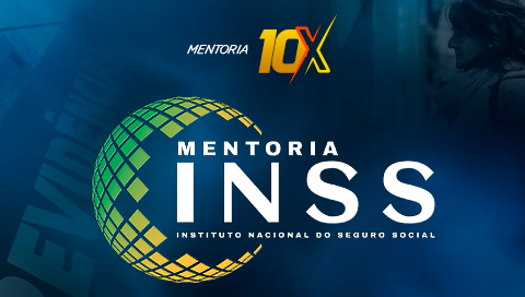 MENTORIA 10X - INSTITUTO NACIONAL DO SEGURO SOCIAL - INSS