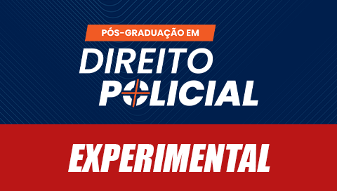 CURSO EXPERIMENTAL - PÓS GRADUAÇÃO DIREITO POLICIAL