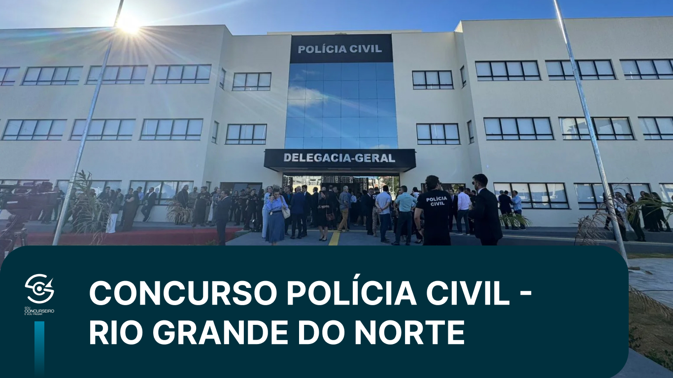 Concurso PC RN: novo edital previsto até 2027