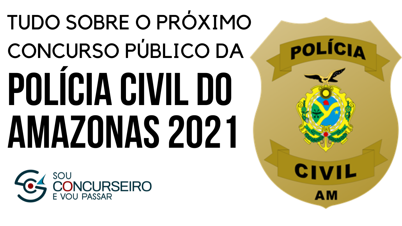 Concurso Polícia Civil do Amazonas (PC AM)