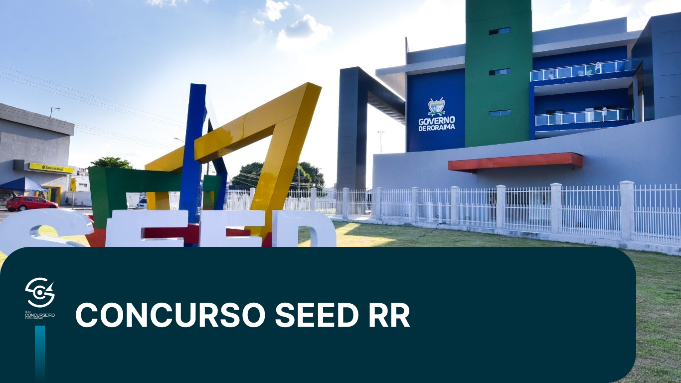 Concurso SEED RR: edital, cargos e como se preparar