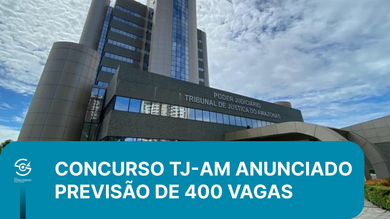 Concurso TJ AM: 400 vagas são anunciadas para 2027