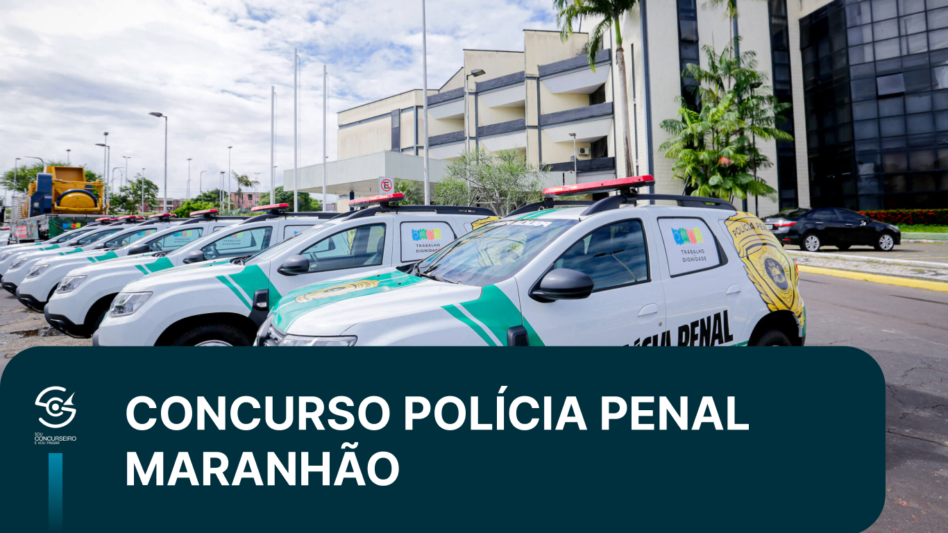Concurso Polícia Penal MA 2026: 203 vagas previstas