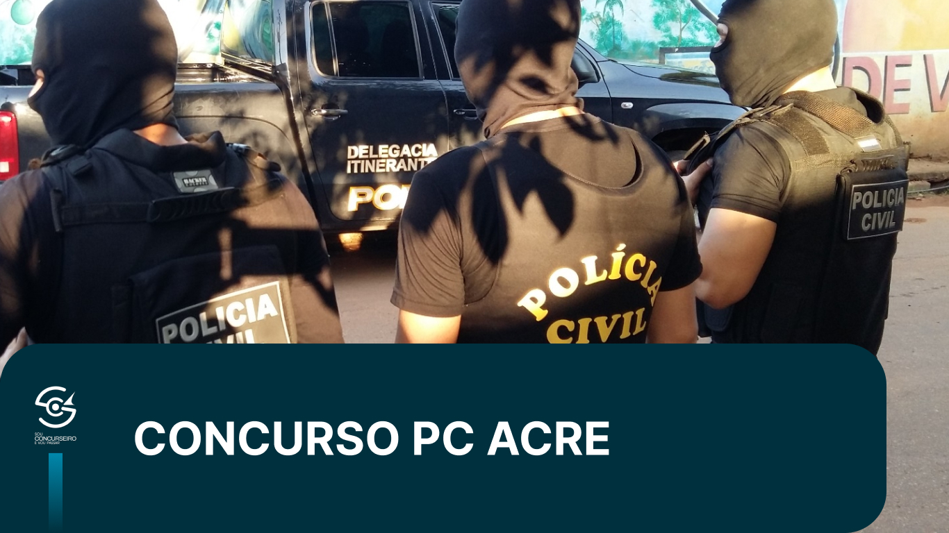 Concurso PC AC 2026: edital deve sair em maio