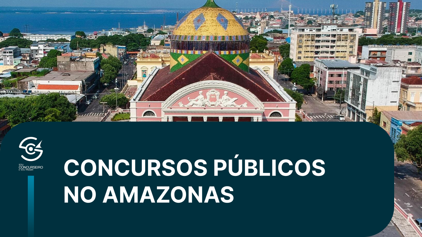 Concursos no Amazonas 2026: 15 editais no radar