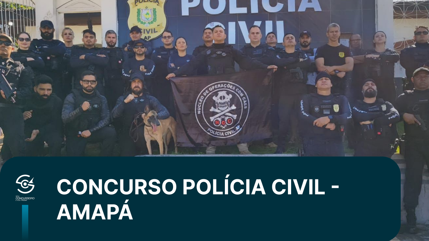 Concurso PC AP 2026: vagas, salários e edital previsto