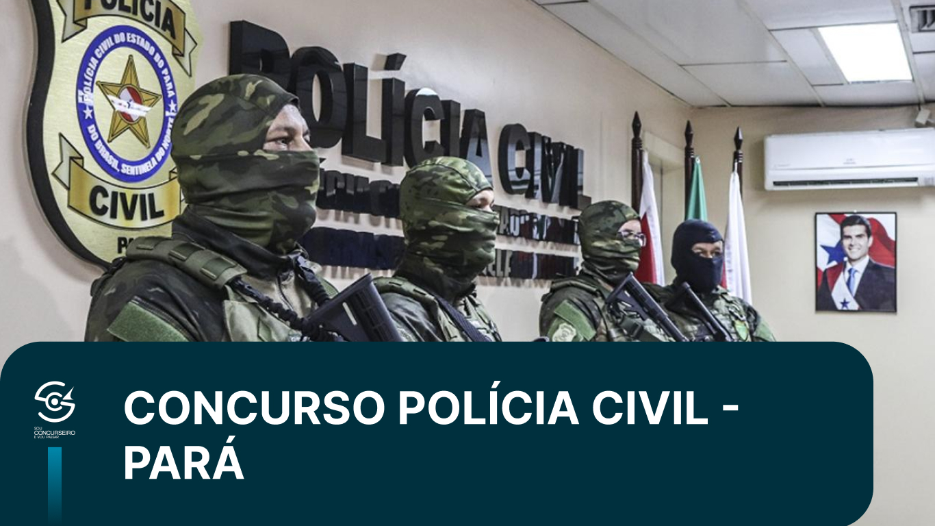 Concurso PC PA 2026: 237 vagas previstas e salários