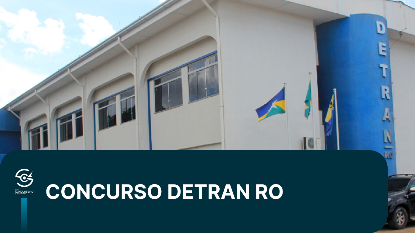 Concurso DETRAN RO 2026: guia completo da oportunidade